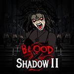 Blood & Shadow 2